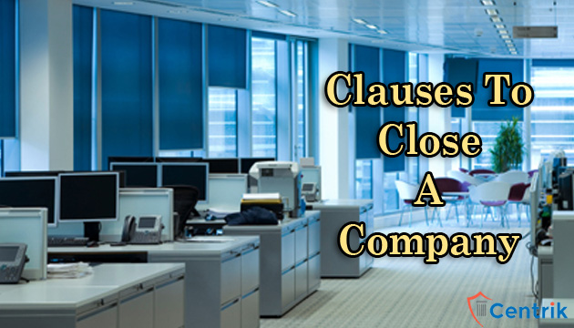 Closing A Company Is Not An Easy Task, Know Clauses To Close A Company
