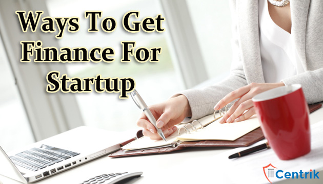 Ways To Get Finance To Start a New Business