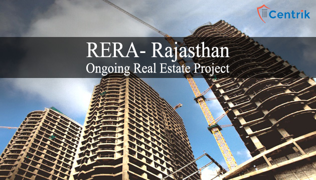 Registration of Ongoing Real Estate Project as on enactment of RERA – Rajasthan