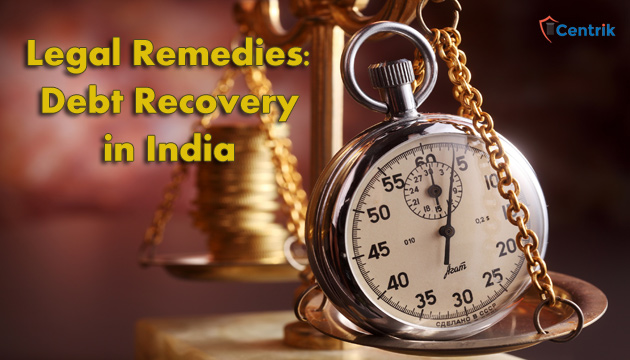 Legal Remedies: Debt Recovery in India