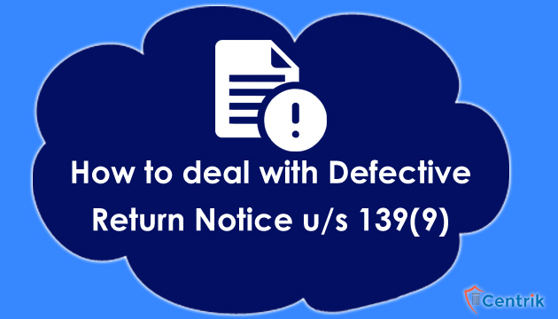 How to deal with Defective Return Notice under section 139(9) of Income Tax Act
