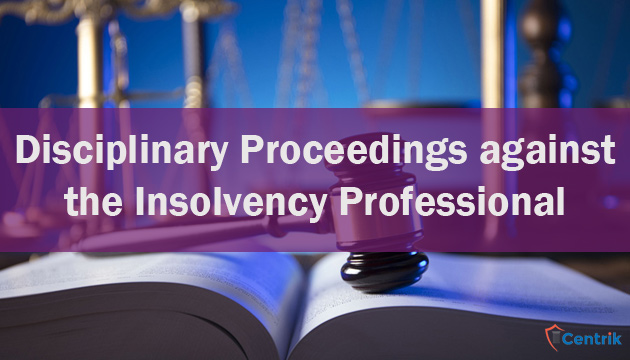 Initiation of Disciplinary Proceedings against the Insolvency Professional