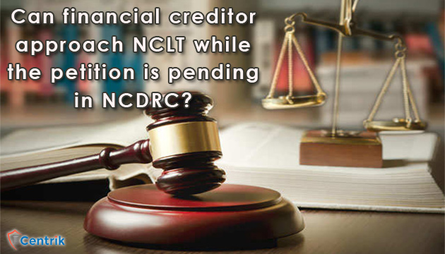 Can financial creditor approach NCLT while the petition is pending in NCDRC?