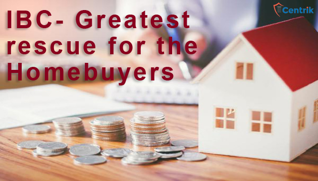 IBC- Greatest rescue for the homebuyers