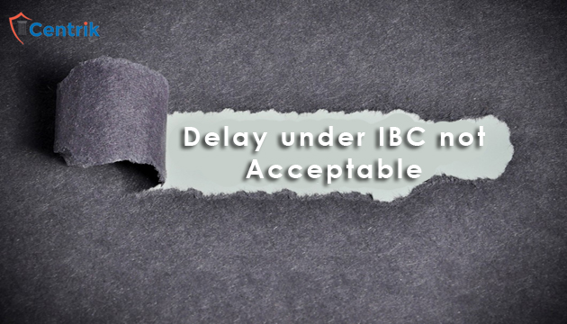 Delay under IBC not Acceptable