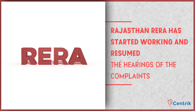 Rajasthan RERA has started working and resumed the hearings of the complaints