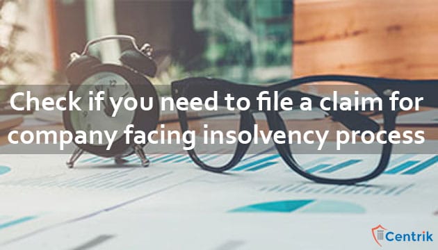 Check if you need to file a claim for company facing insolvency process