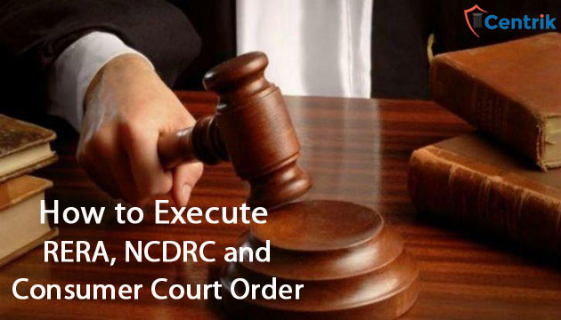 How-to-execute-RERA-NCDRC-Consumer-Court-Order