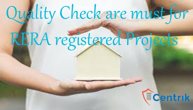 Quality Check are must for RERA registered Projects
