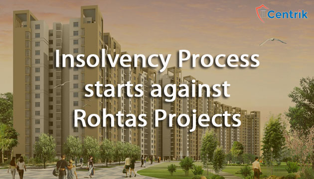 Insolvency Process starts against Rohtas Projects