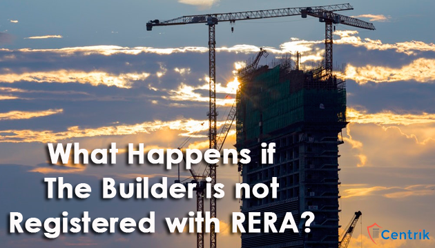 what-happens-if-the-builder-is-not-registered-with-RERA