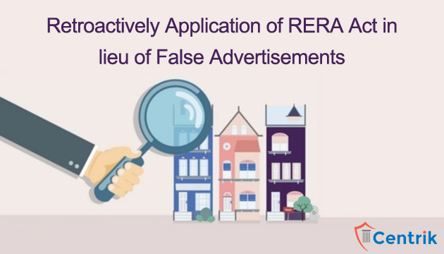 Retroactively Application of RERA Act in lieu of False Advertisements