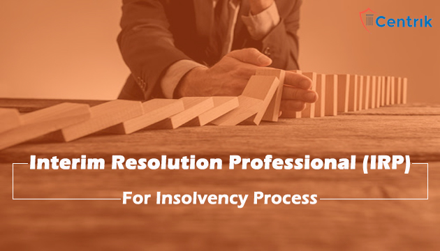 How to choose your Interim Resolution Professional (IRP)  for Insolvency Process