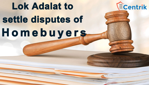 UP-RERA TO CONDUCT ONLINE LOK ADALAT TO SETTLE THE DISPUTES OF THE HOMEBUYERS