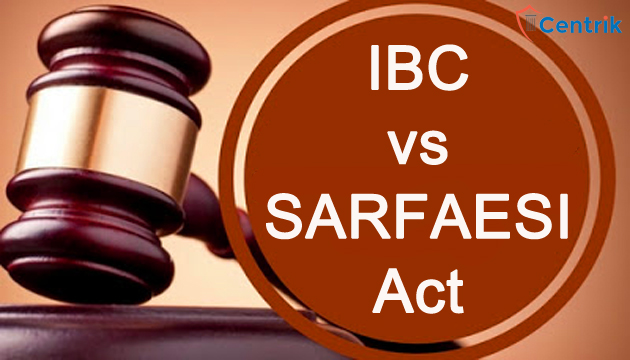 IBC vs SARFAESI Act