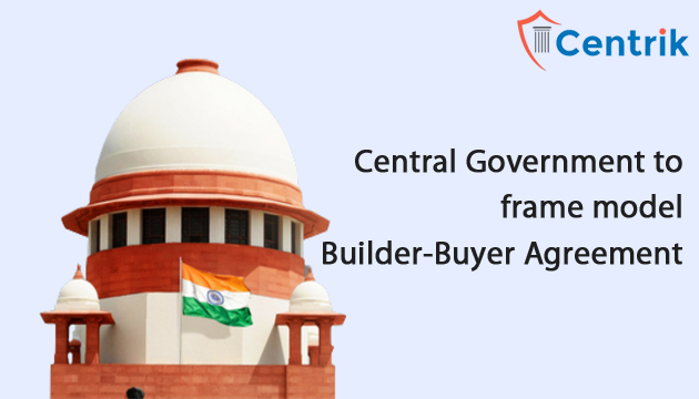 Supreme court directed central government to frame model builder-buyer agreement