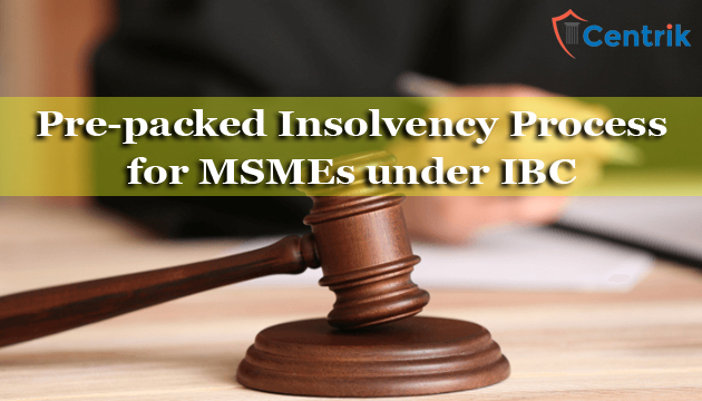 PRE-PACKAGED INSOLVENCY PROCESS FOR MSMEs