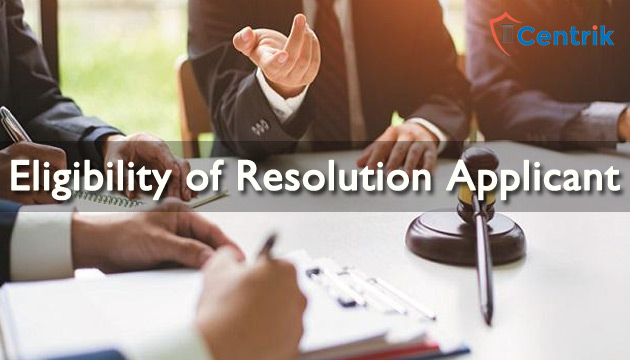 Eligibility of Resolution Applicant: Section 29A of IBC Code, 2016