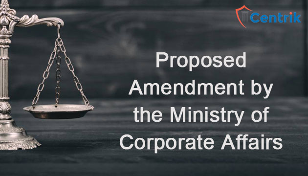 Proposed Amendment by the Ministry of Corporate Affairs
